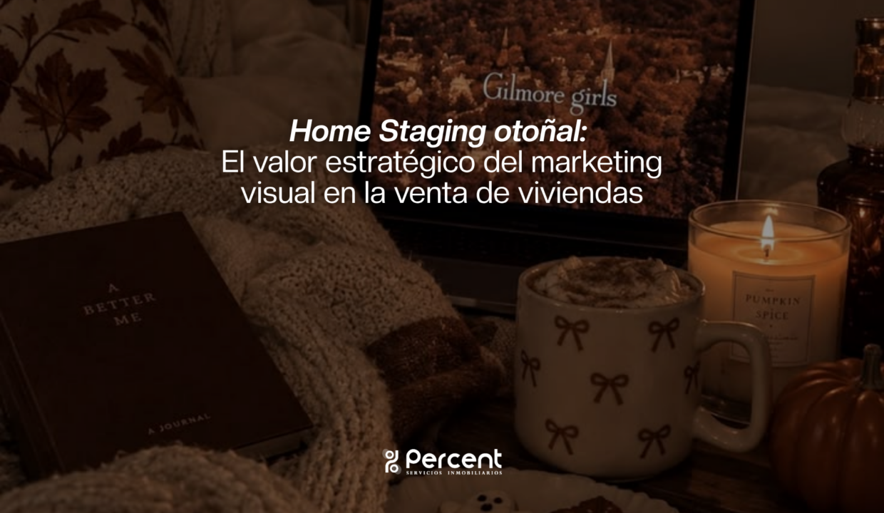 Home Staging otoñal: El valor estratégico del marketing visual en la venta de viviendas